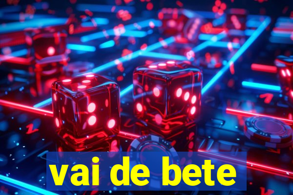 vai de bete